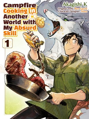Campfire Cooking in Another World with My Absurd Skill, Volume 1 - ebook